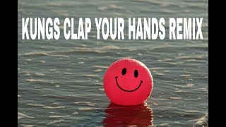 kungs Clap Your Hands (ALMIX Remix)