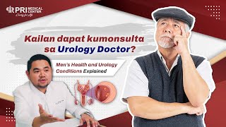 Kailan dapat kumonsulta sa Urologist? Men