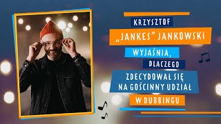 Co w duszy gra | Krzysztof "Jankes" Jankowski o gościnnym udziale w dubbingu