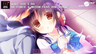 What Did I Do - Re-Force & Nuton feat Zoe VanWest