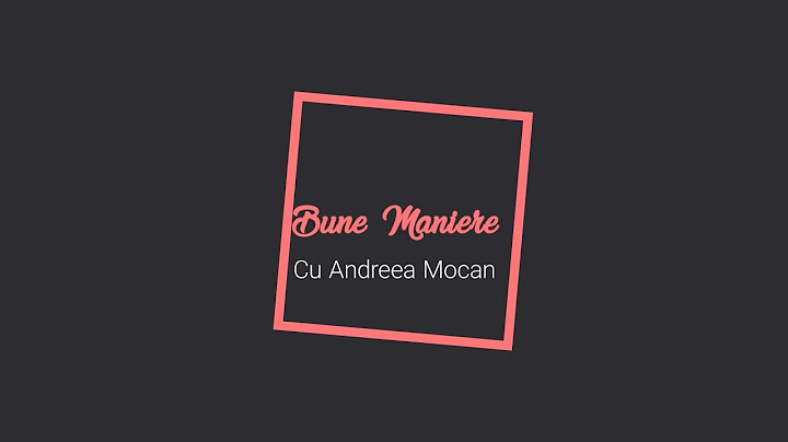 30. BUNE MANIERE - LA MASĂ - ANDREEA MOCAN