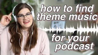 How to find theme music for your podcast How to find theme music for your podcast