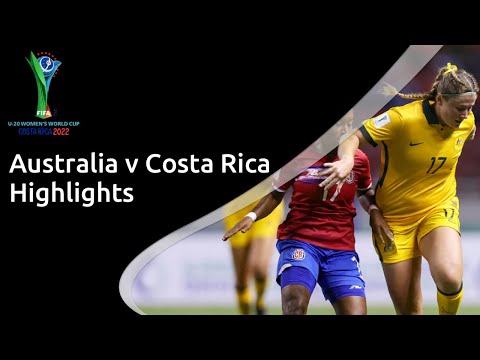 Highlights: Australia v Costa Rica - FIFA U-20 Women's World Cup