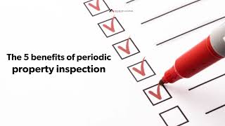 The 5 benefits of periodic property inspection