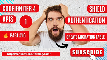 🔥(#16) CodeIgniter 4 REST APIs Using Shield Authentication 🔥 | Create Migration Table #codeigniter4