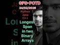 Longest Span in two Binary Arrays | GFG-POTD  24/02/2026 Pythoon + Java + C++ Solution @CsWithAk