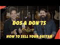 Dos and Don'ts of Selling Your Guitar!