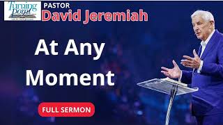 At Any Moment - Dr  David Jeremiah