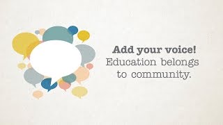 Add your voice! Education belongs to community.