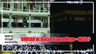KHAZANAH TRANS7 - Umrah di Bulan Ramadhan sama dengan Haji  - KHAZANAH 20 Mei 2017