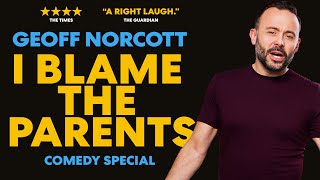 GEOFF NORCOTT: I BLAME THE PARENTS | COMEDY SPECIAL