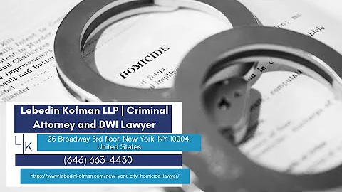 Experienced New York City Homicide Lawyer by Lebedin Kofman LLP