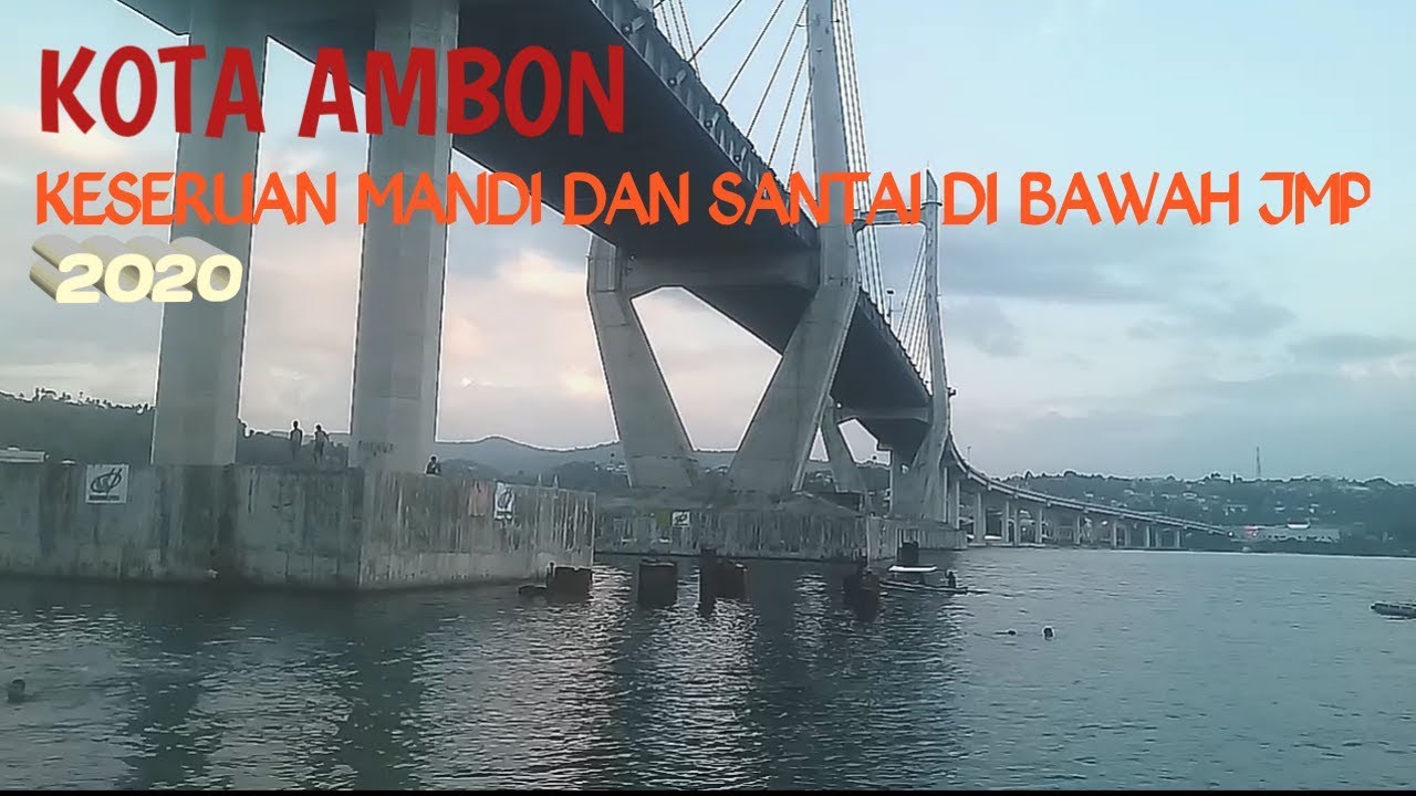 Kota Ambon 2022 Seru Dibawah Jembatan Merah Putih YouTube