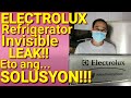 ELECTROLUX REFRIGERATOR | Invisible LEAK | Eto ang SOLUSYON!!!