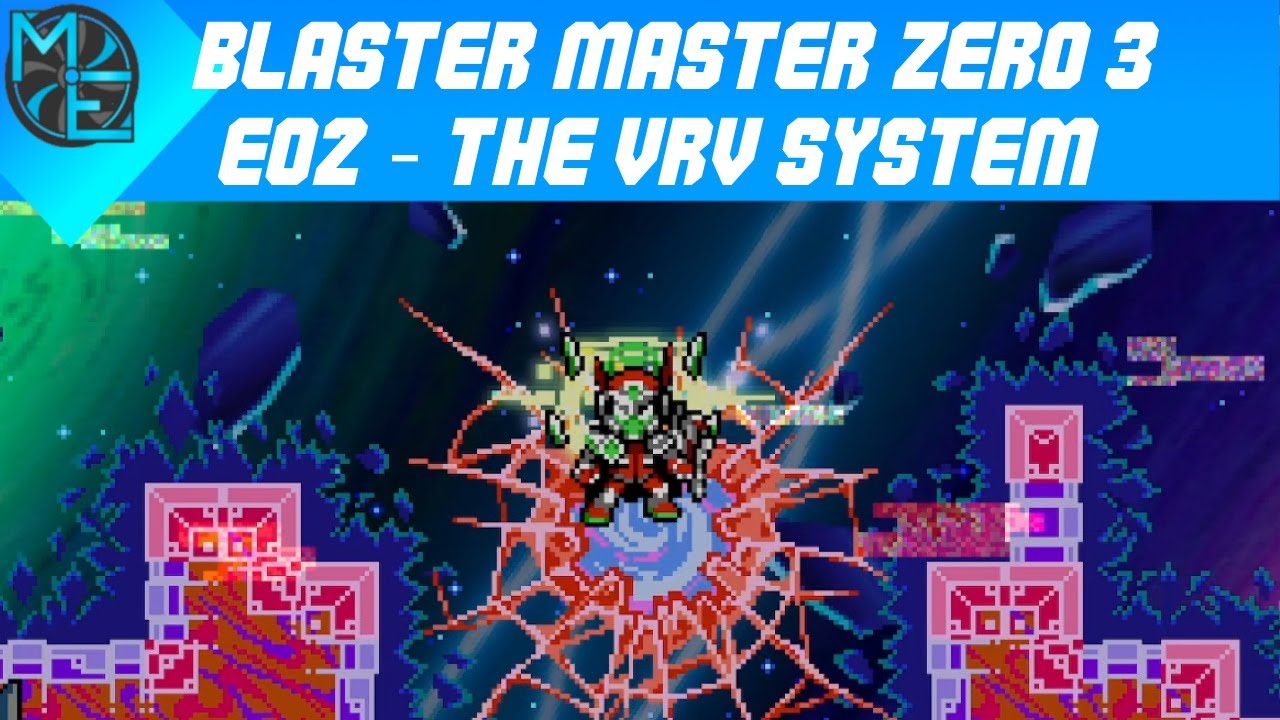 Blaster Master Zero 3 - E02 - The VRV System