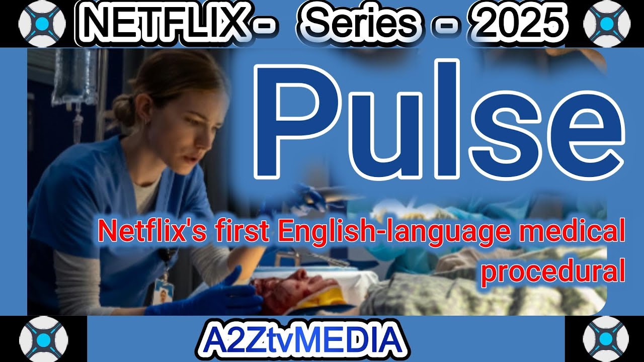 Apr.03, 2025 New TV Series  - Pulse - NETFLIX 