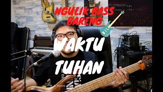 Ngulik Bass Bareng - Waktu Tuhan