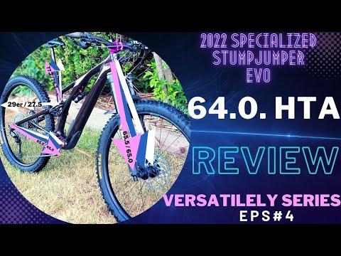 2022 Stumpjumper Evo, Versatilely Series, HTA 64.0 Full 29er Review Eps#3