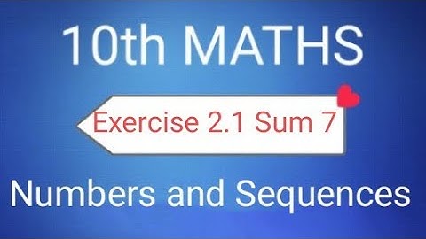TN Class 10th Samacheer Maths | Exercise 2.1 Sum 7 | Chapter 2