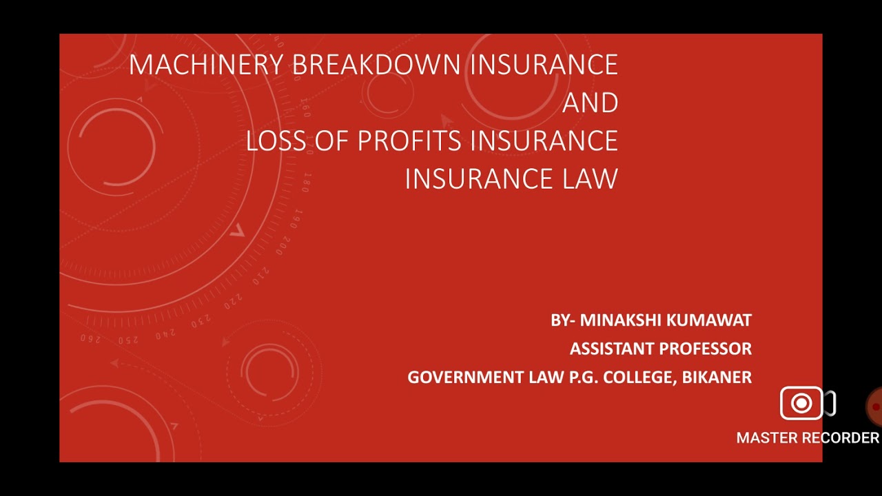Machinery Breakdown Insurance and Loss of Profits Insurance, Insurance