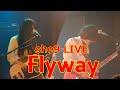【LIVE】 Flyway / she9              @2022.sep.   SHIBUYA STAR LOUNGE