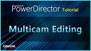 MultiCam Editing | | PowerDirector Video Editor Tutorial