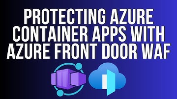 Protecting Azure Container Apps with Azure Front Door WAF