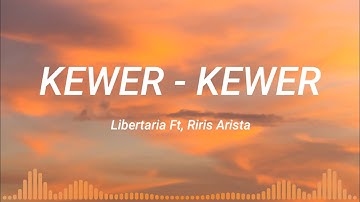 Kewer - Kewer - Libertaria Ft, Riris Arista (Indonesia lyrics music)