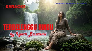 Karaoke Cover – Terbelenggu Rindu | Iyeth Bustami | Tanpa Vokal-cover by Zimraan dangdut official