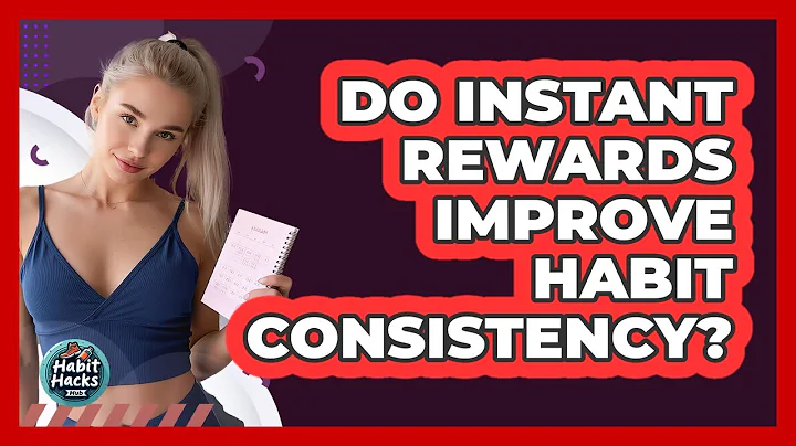 Do Instant Rewards Improve Habit Consistency?
