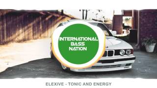 Elexive - Tonic and Energy [BASS BOOSTED] 60FPS