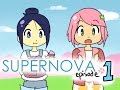 Supernova ☆ Episode 1 (fanime)