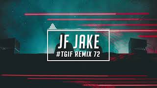 TGIF Mix #72 | JF Jake | 2020