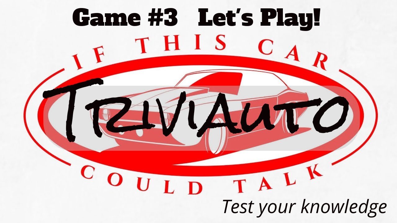 TRIVIAUTO 3 Play along with our Automotive Trivia Game and let us