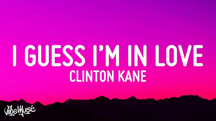 Clinton Kane - I GUESS I’M IN LOVE (Lyrics)
