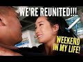 FINALLY REUNITED! | Weekend In My Life + Travel Vlog