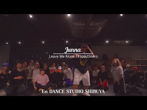 Junna" Leave Me Alone / Flipp Dinero "@En Dance Studio SHIBUYA