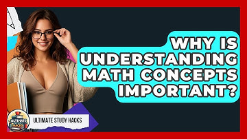 Why Is Understanding Math Concepts Important? - Ultimate Study Hacks
