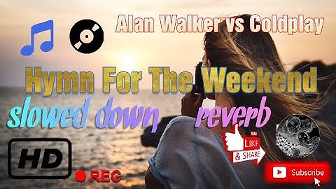 Thumbnail of Alan Walker vs Coldplay - Hymn For The Weekend | slowed down - reverb