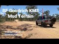 BF Goodrich KM3 Mud Terrain - How are they going after 70,000 HARD Kilometres