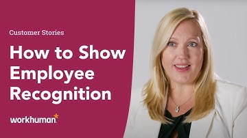 Workhuman Customer Story: How to Show Employee Recognition – Why Being Genuine & Specific Matters