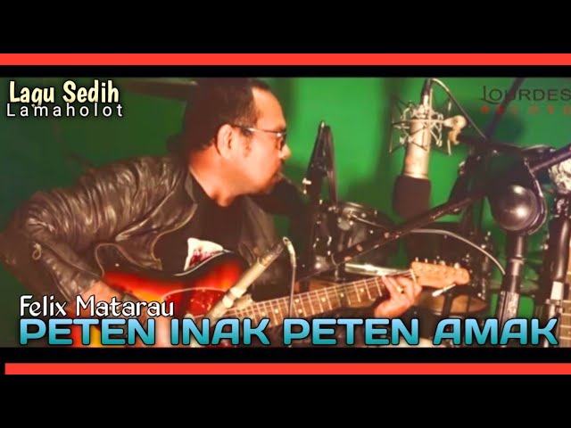 PETEN INAK PETEN AMAK/Official Music Video/Felix Matarau/Daerah/Lamaholot/Flores/Timor/NTT class=