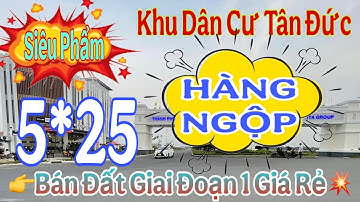 Bán Đất Khu Dân Cư Tân Đức Giai Đoạn 1 Giá Rẻ DT : 5x25=125m2 Shr Chủ Kẹt Tiền Hạ Giá Bán Nhanh Ạ