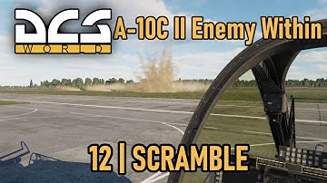 A-10C II Enemy Within Campaign | Mission 12 | Scramble | DCS