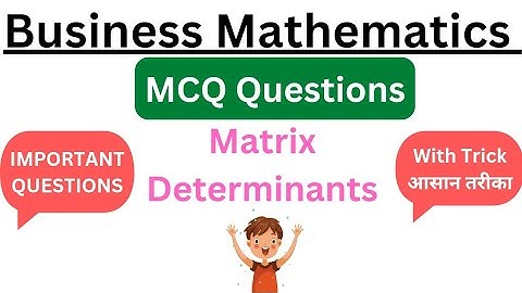 Business Mathematics | MCQ Questions | Matrix & Determinants | With Trick | By Integral Math