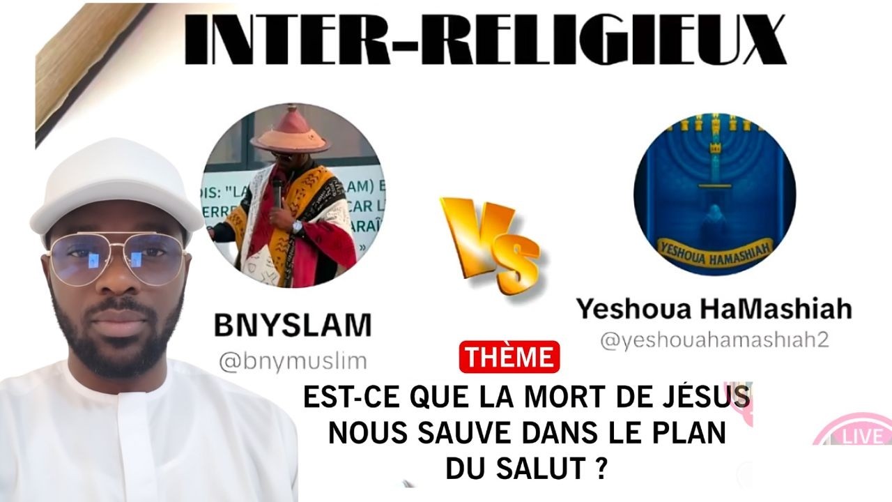 Débat entre Bnyslam de la Bam17v81 vs Yeshouah - La Sacrifice de Jésus à la Croix Sauve?