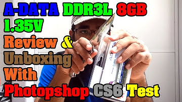 A-DATA DDR3L 1600Mhz 8GB 1.35V Review and Unboxing with Photoshop CS6 Tests
