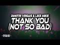 Dimitri Vegas &amp; Like Mike, Tiesto, Dido, W&amp;W - Thank You (Not So Bad) (Lyrics)