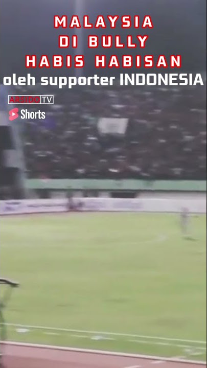 Malaysia Di Bully Habis² San ('ipin upin kalah') Oleh Supporter Indonesia