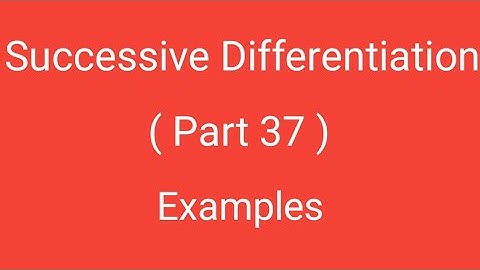 Successive Differentiation, Part 37, Examples, Differential Calculus, B.Sc., Magadh University